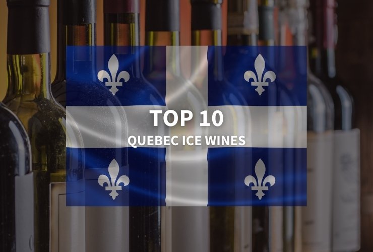 TOP 10 QUEBEC ICE WINES